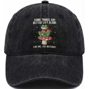 Funny Frog Sarcastic Washed Cotton Baseball Cap Some Things Are Better Left Alone TS14 Washed Cap Universal Fit Black Print Your Wear