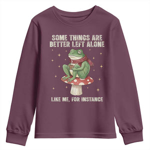 Funny Frog Sarcastic Youth Sweatshirt Some Things Are Better Left Alone TS14 Maroon Print Your Wear