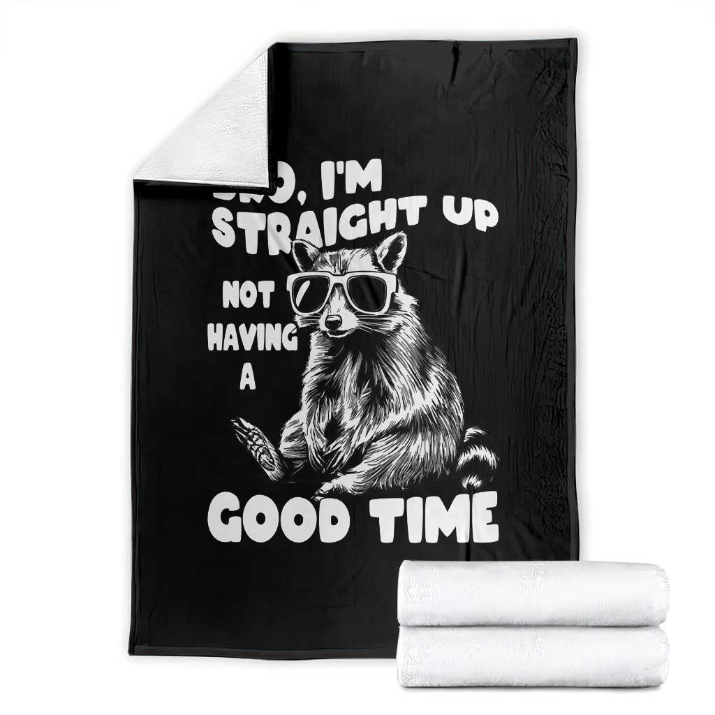 Funny Raccon Sarcastic Throw Blanket Bro I Am Straight Up Not Even Having A Good Time TS14 Black Print Your Wear