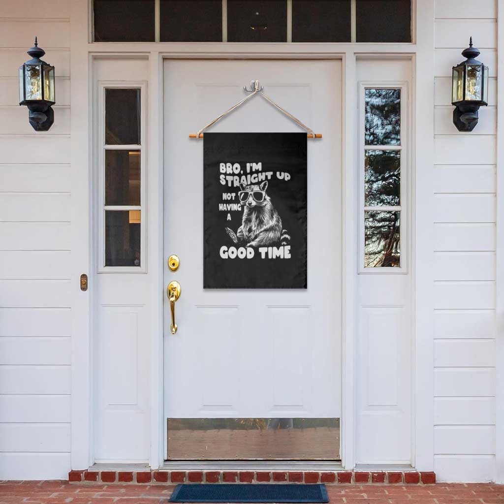Funny Raccon Sarcastic Garden Flag Bro I Am Straight Up Not Even Having A Good Time TS14 Print Your Wear