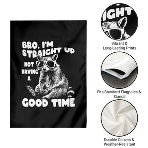 Funny Raccon Sarcastic Garden Flag Bro I Am Straight Up Not Even Having A Good Time TS14 Print Your Wear