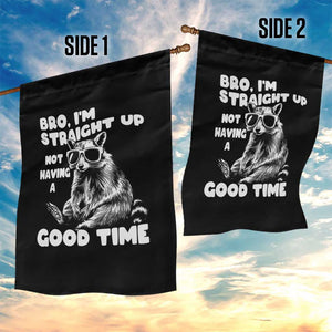 Funny Raccon Sarcastic Garden Flag Bro I Am Straight Up Not Even Having A Good Time TS14 Print Your Wear