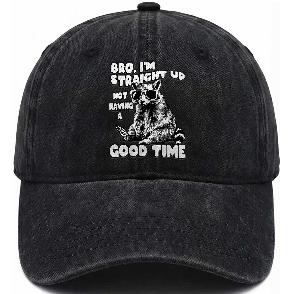 Funny Raccon Sarcastic Washed Cotton Baseball Cap Bro I Am Straight Up Not Even Having A Good Time TS14 Washed Cap Universal Fit Black Print Your Wear