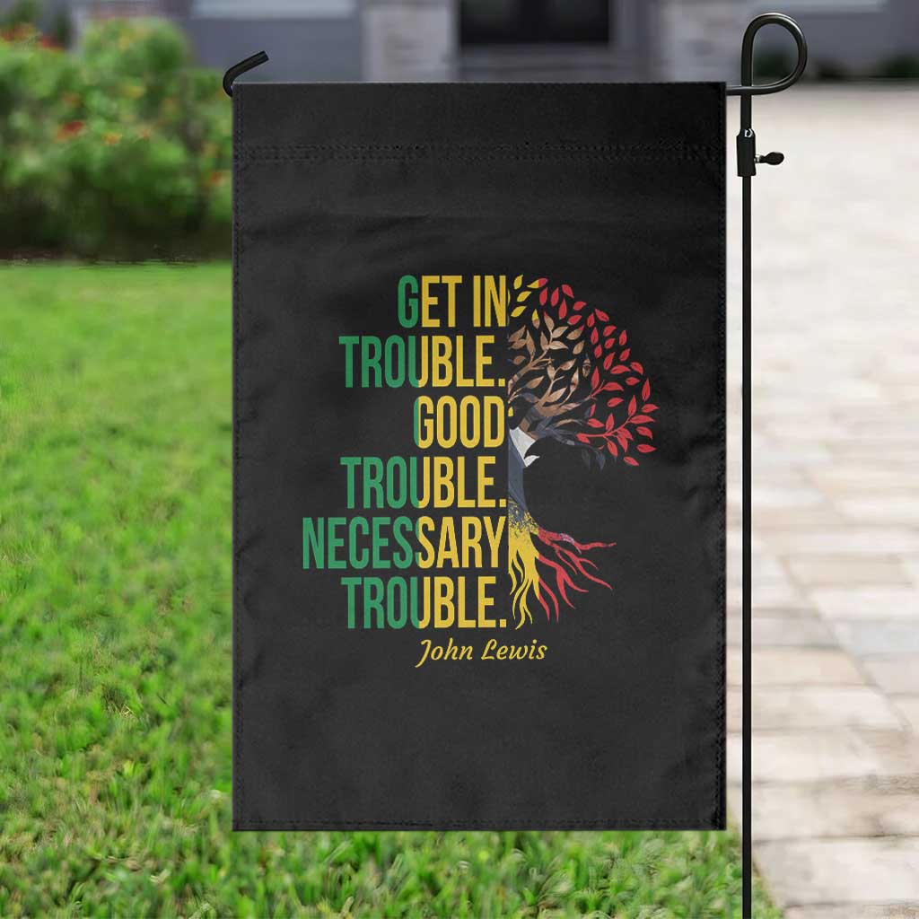 John Lewis Quote Civil Rights Garden Flag Get in Good Necessary Trouble TS14 Print Your Wear