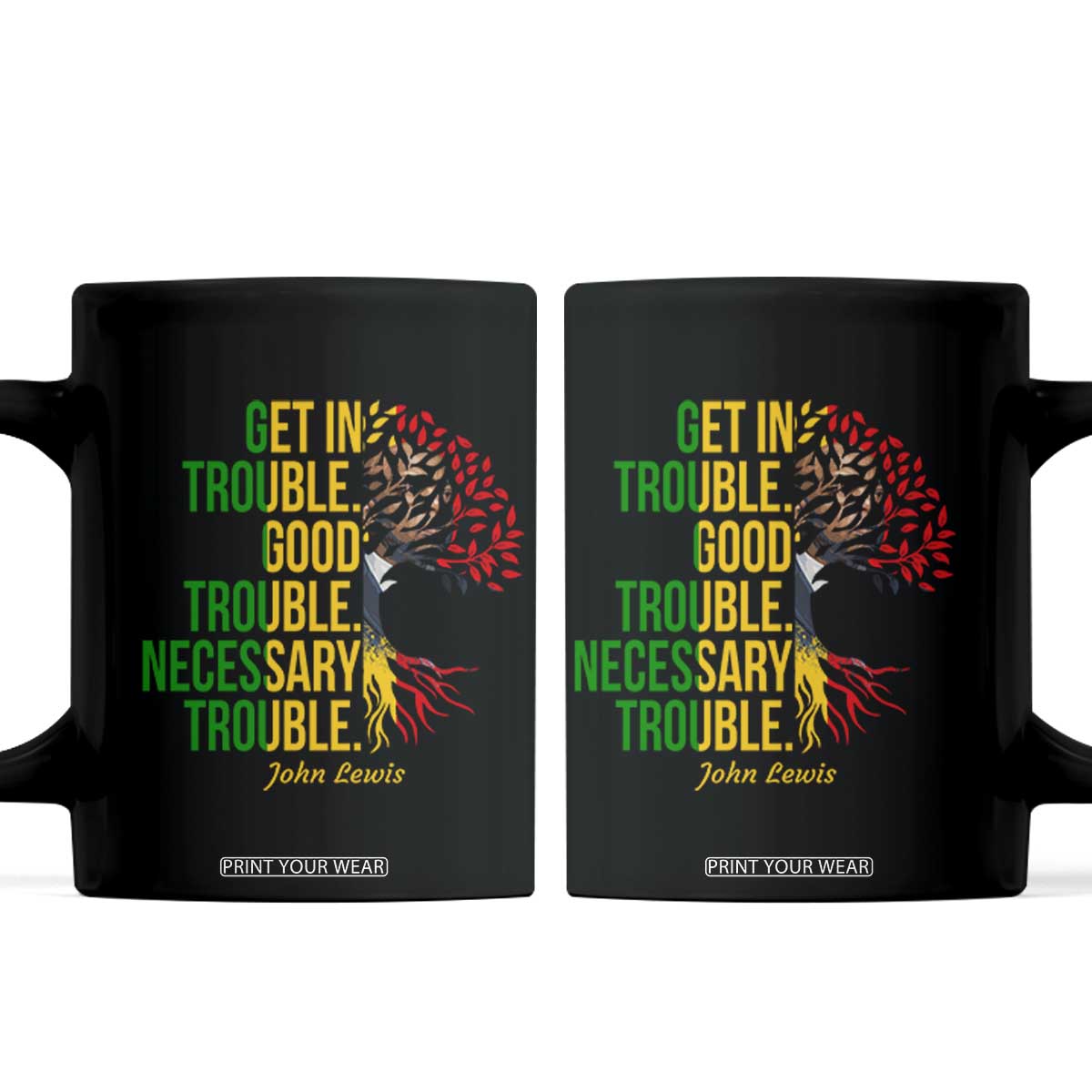 John Lewis Quote Civil Rights Coffee Mug Get in Good Necessary Trouble TS14 Black Print Your Wear