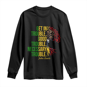 John Lewis Quote Civil Rights Long Sleeve Shirt Get in Good Necessary Trouble TS14 Black Print Your Wear