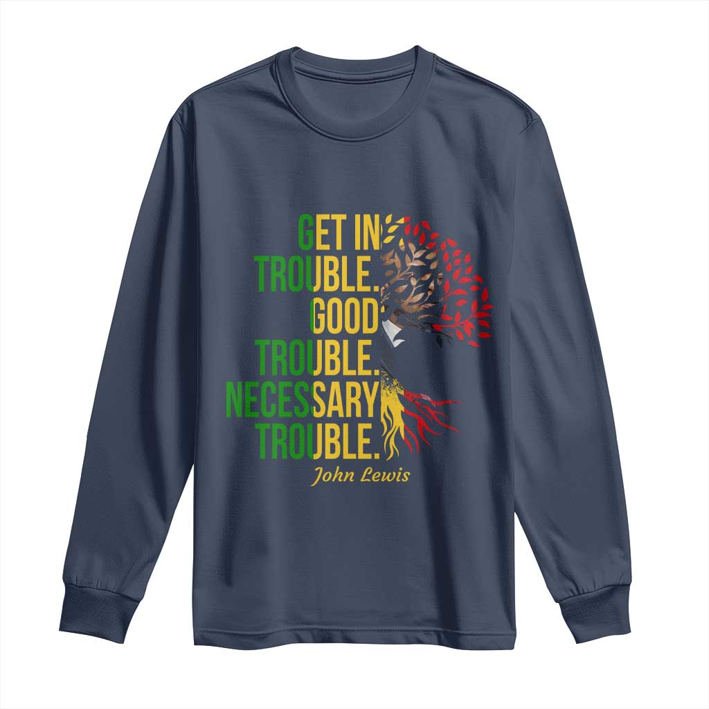 John Lewis Quote Civil Rights Long Sleeve Shirt Get in Good Necessary Trouble TS14 Navy Print Your Wear