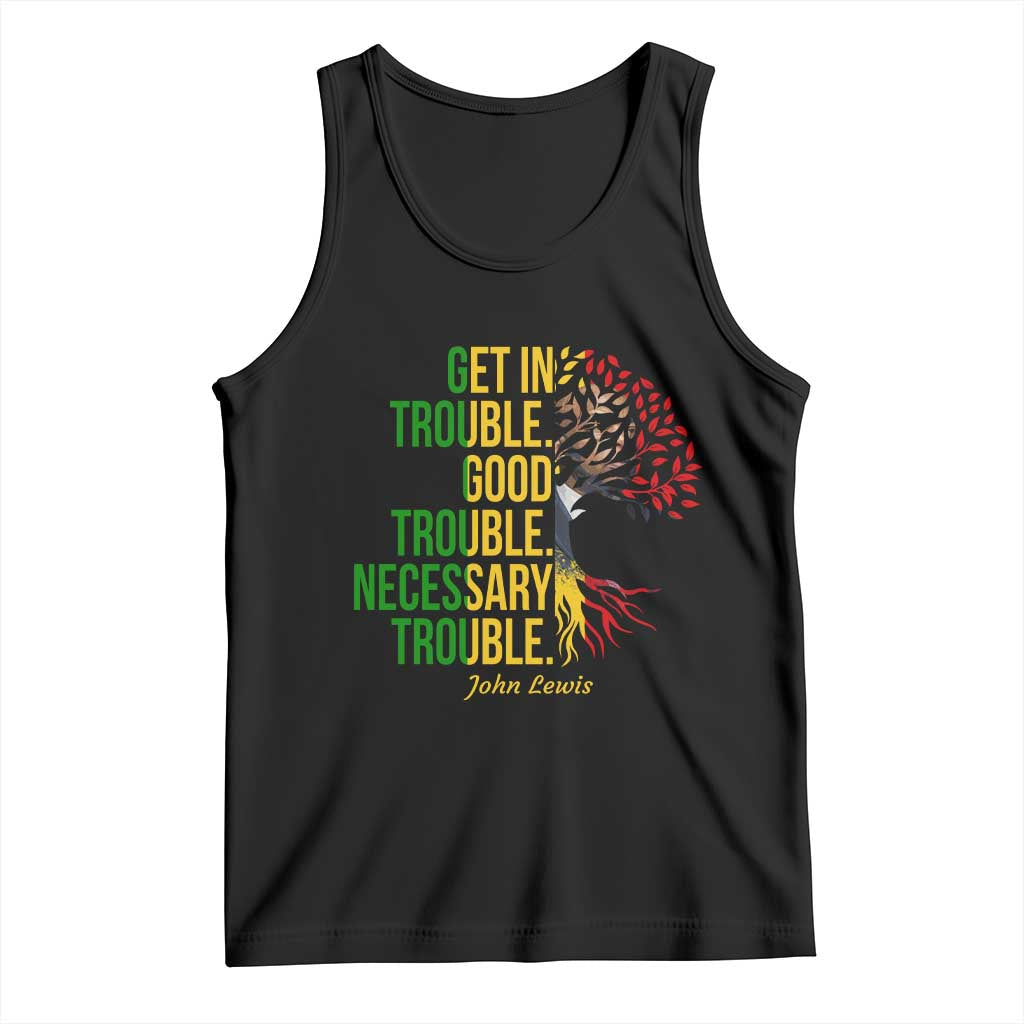 John Lewis Quote Civil Rights Tank Top Get in Good Necessary Trouble TS14 Black Print Your Wear