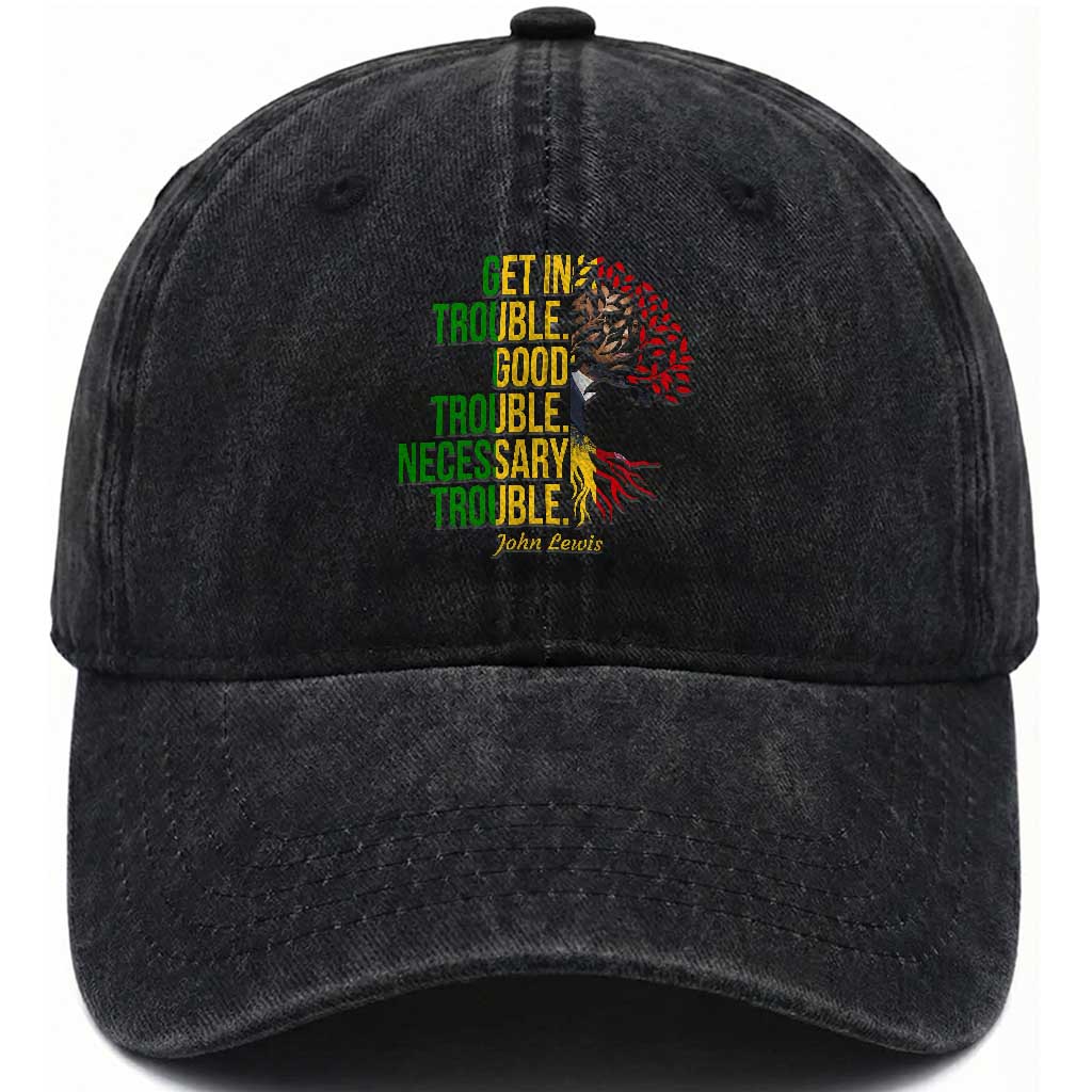 John Lewis Quote Civil Rights Washed Cotton Baseball Cap Get in Good Necessary Trouble TS14 Washed Cap Universal Fit Black Print Your Wear