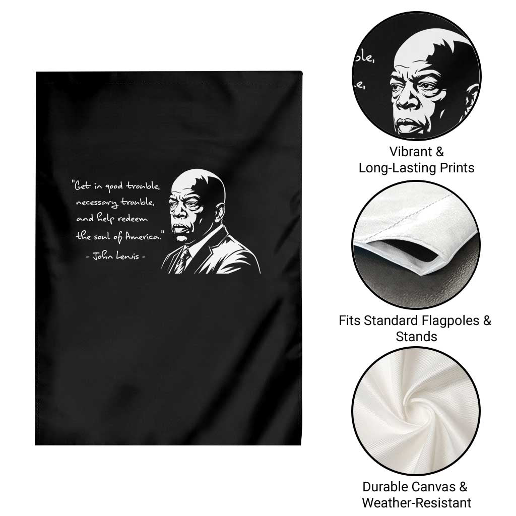 John Lewis Quote Garden Flag Black History Good Trouble TS14 Print Your Wear