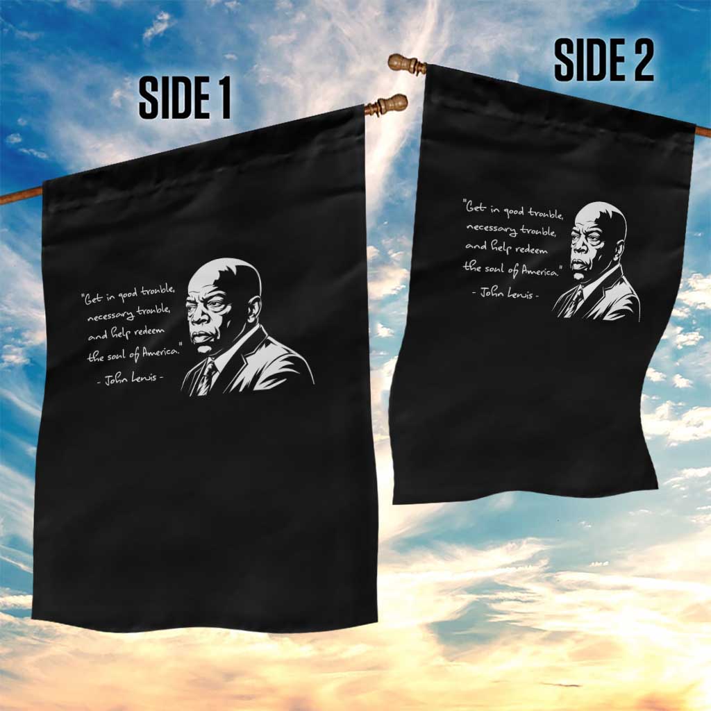 John Lewis Quote Garden Flag Black History Good Trouble TS14 Print Your Wear