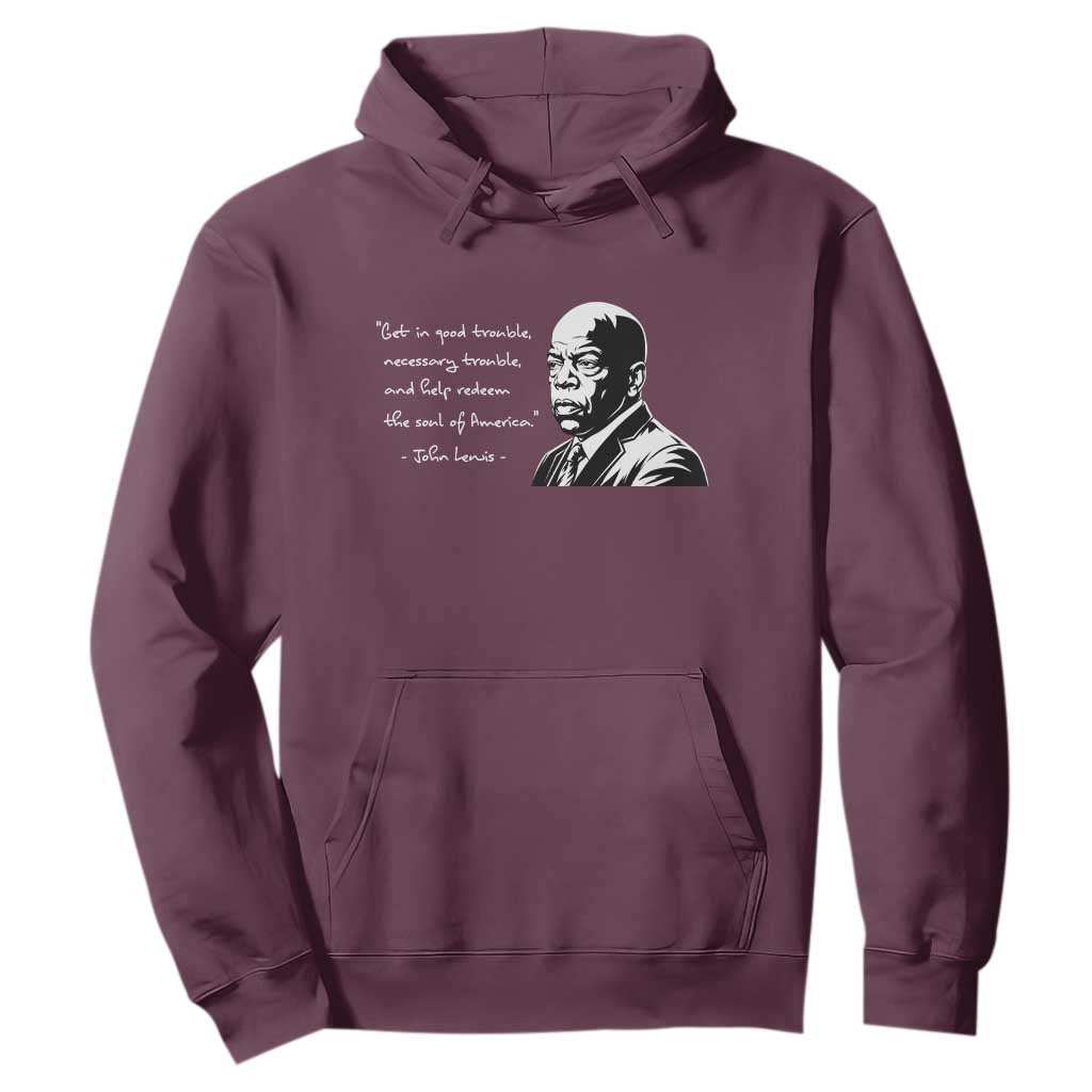 John Lewis Quote Hoodie Black History Good Trouble TS14 Maroon Print Your Wear