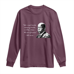 John Lewis Quote Long Sleeve Shirt Black History Good Trouble TS14 Maroon Print Your Wear