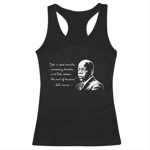 John Lewis Quote Racerback Tank Top Black History Good Trouble TS14 Black Print Your Wear