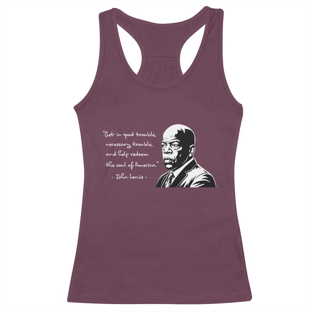 John Lewis Quote Racerback Tank Top Black History Good Trouble TS14 Maroon Print Your Wear