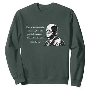John Lewis Quote Sweatshirt Black History Good Trouble TS14 Dark Forest Green Print Your Wear