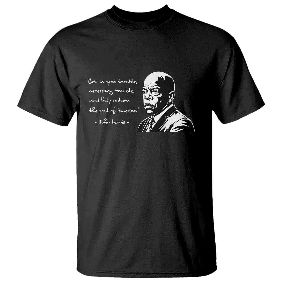 John Lewis Quote T Shirt Black History Good Trouble TS14 Black Print Your Wear