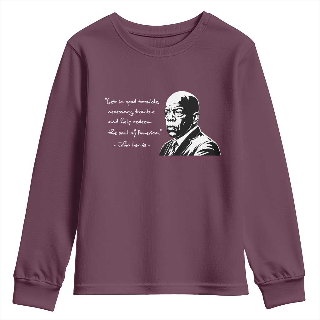 John Lewis Quote Youth Sweatshirt Black History Good Trouble TS14 Maroon Print Your Wear