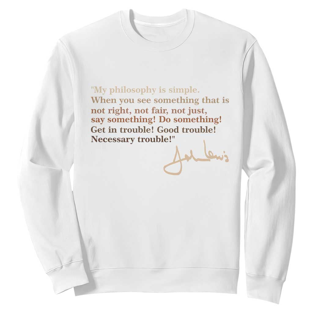 John Lewis Quote Sweatshirt Black History Month TS14 White Print Your Wear