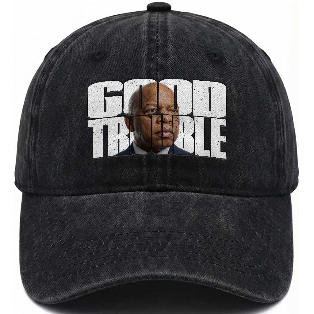 John Lewis Quote Affrican American Washed Cotton Baseball Cap Black History Good Trouble TS14 Washed Cap Universal Fit Black Print Your Wear