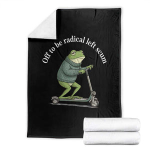 Off To Be Radical Left Scum Throw Blanket Funny Frog Anti ICE Political Protest TS14 Black Print Your Wear