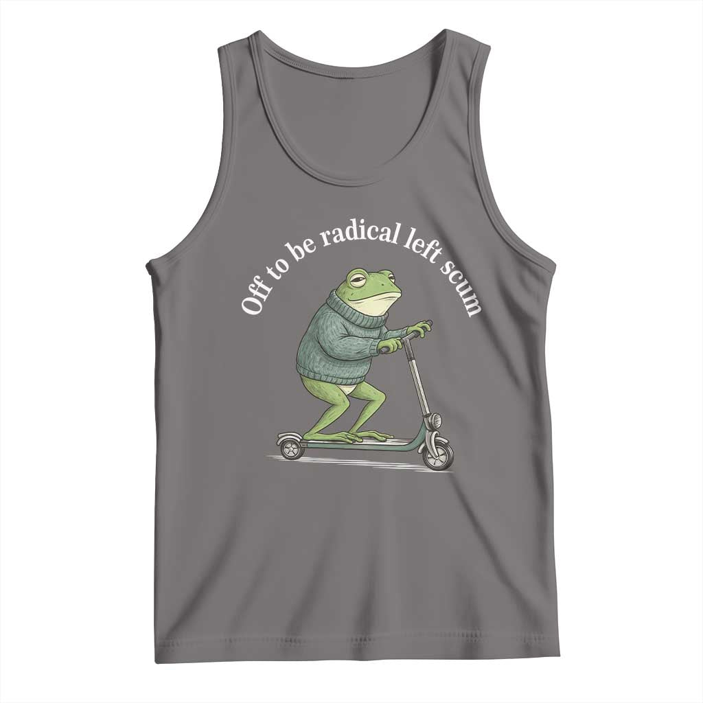 Off To Be Radical Left Scum Tank Top Funny Frog Anti ICE Political Protest TS14 Deep Heather Print Your Wear