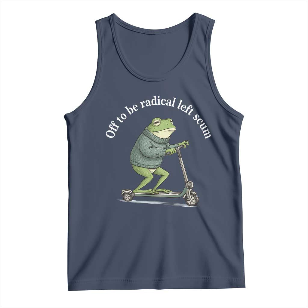 Off To Be Radical Left Scum Tank Top Funny Frog Anti ICE Political Protest TS14 Navy Print Your Wear