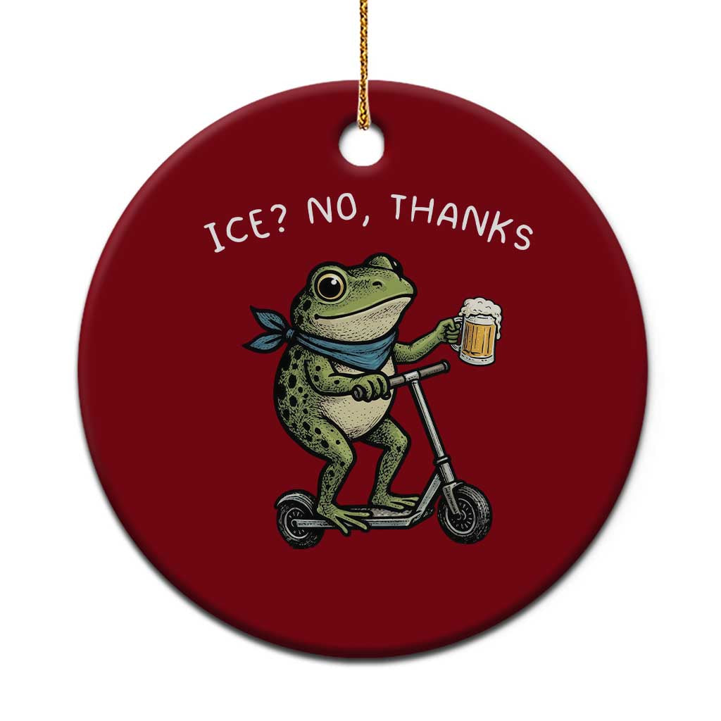Funny Frog Anti ICE Political Protest Ceramic Ornament Ice? No Thanks TS14 1pc Red Print Your Wear