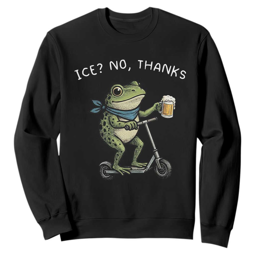 Funny Frog Anti ICE Political Protest Sweatshirt Ice? No Thanks TS14 Black Print Your Wear