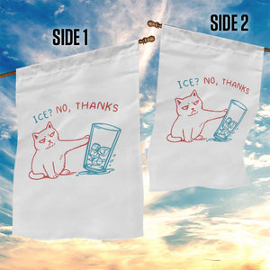 Funny Cat Anti ICE Political Protest Garden Flag Ice? No Thanks TS14 Print Your Wear