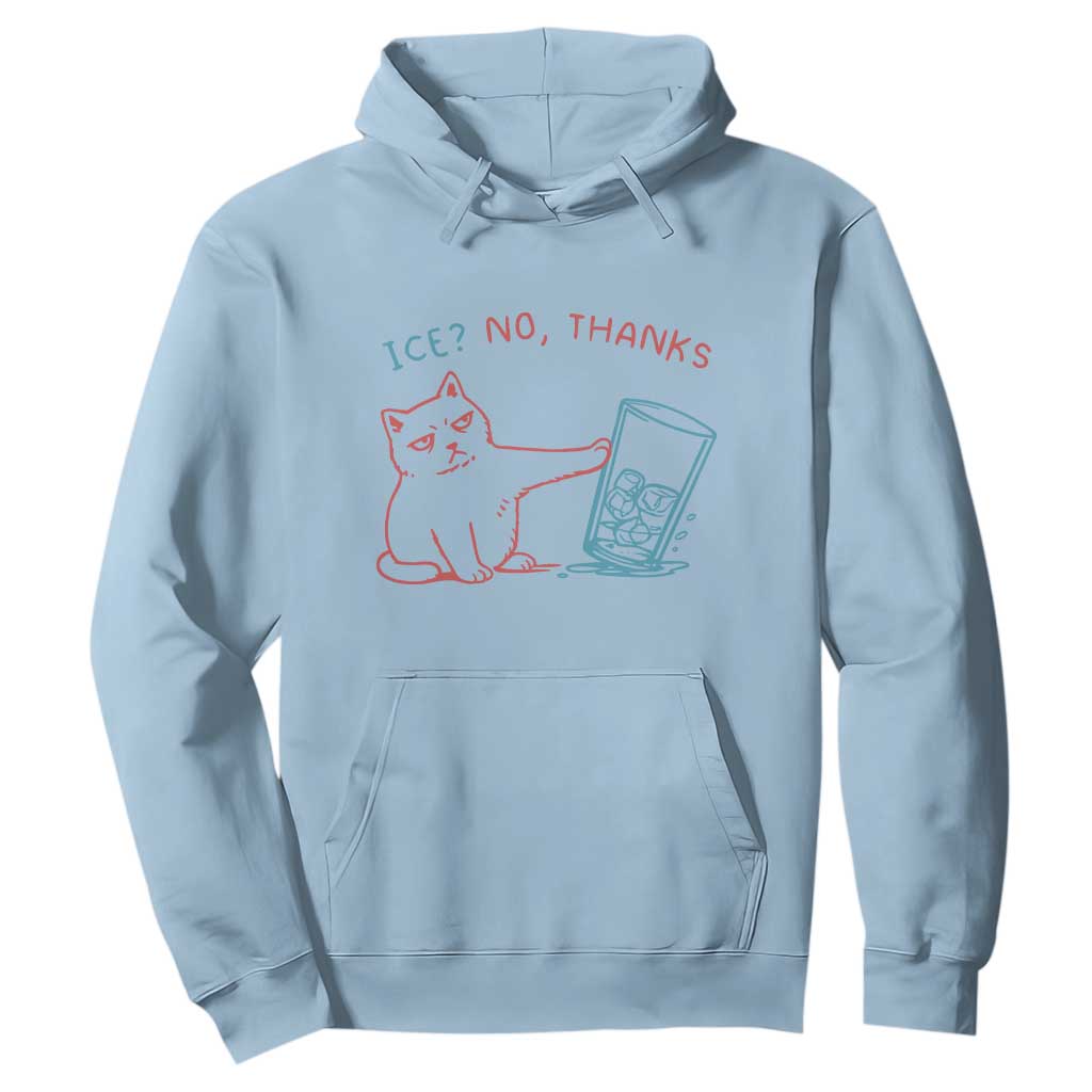 Funny Cat Anti ICE Political Protest Hoodie Ice? No Thanks TS14 Light Blue Print Your Wear