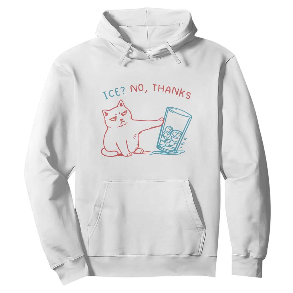 Funny Cat Anti ICE Political Protest Hoodie Ice? No Thanks TS14 White Print Your Wear