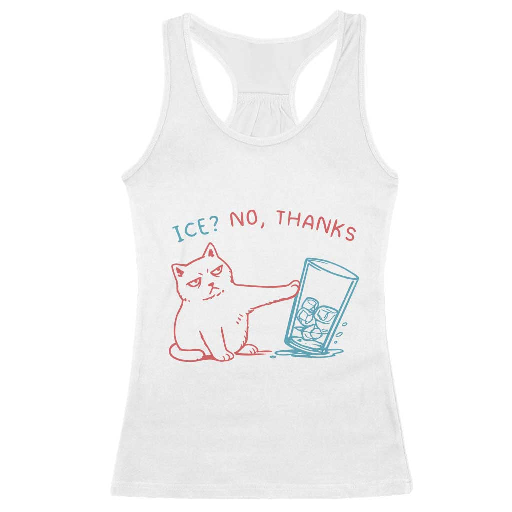 Funny Cat Anti ICE Political Protest Racerback Tank Top Ice? No Thanks TS14 White Print Your Wear