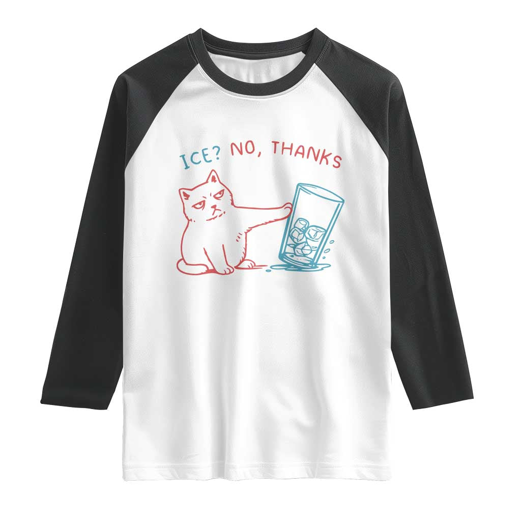 Funny Cat Anti ICE Political Protest Raglan Shirt Ice? No Thanks TS14 White Black Print Your Wear