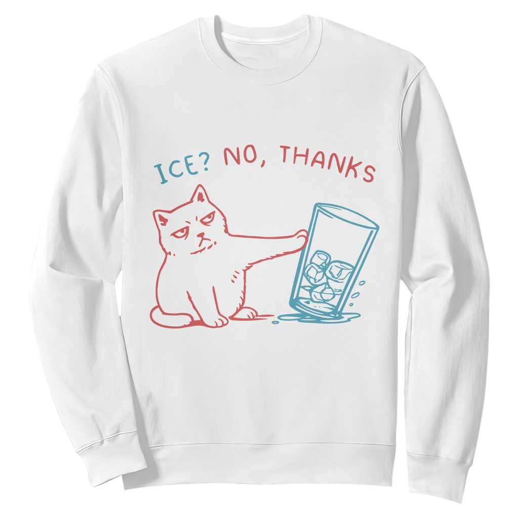 Funny Cat Anti ICE Political Protest Sweatshirt Ice? No Thanks TS14 White Print Your Wear