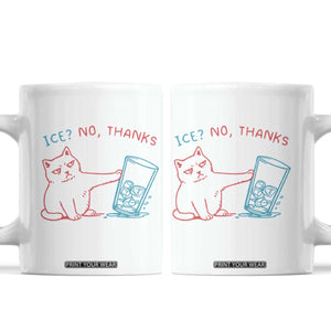 Funny Cat Anti ICE Political Protest Coffee Mug Ice? No Thanks TS14 White Print Your Wear