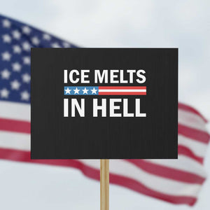 Ice Melts In Hell Protest Sign Activist Statement Quote TS14 Horizontal 18" × 24" Black Print Your Wear
