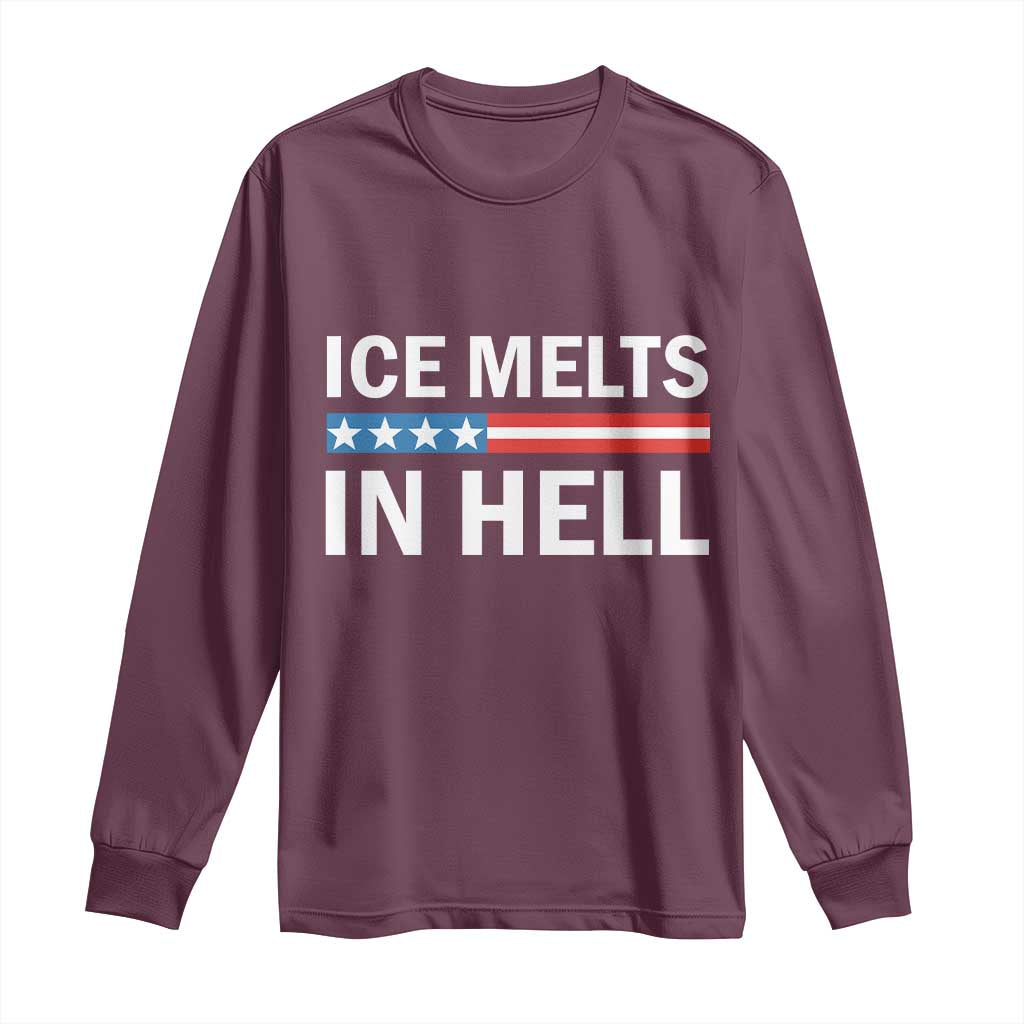 Ice Melts In Hell Long Sleeve Shirt Activist Statement Quote TS14 Maroon Print Your Wear