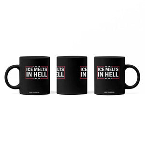 Ice Melts In Hell Coffee Mug Immigrant Rights Activist Statement Protest Quote TS14 Print Your Wear