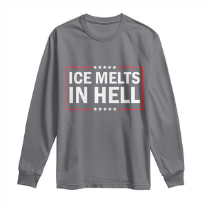 Ice Melts In Hell Long Sleeve Shirt Immigrant Rights Activist Statement Protest Quote TS14 Charcoal Print Your Wear
