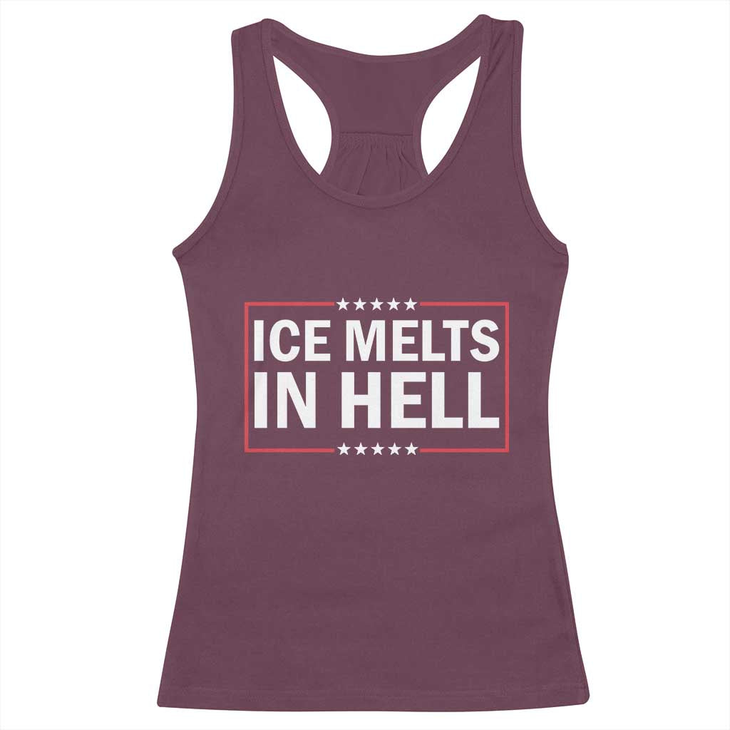 Ice Melts In Hell Racerback Tank Top Immigrant Rights Activist Statement Protest Quote TS14 Maroon Print Your Wear