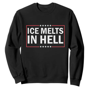 Ice Melts In Hell Sweatshirt Immigrant Rights Activist Statement Protest Quote TS14 Black Print Your Wear