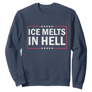 Ice Melts In Hell Sweatshirt Immigrant Rights Activist Statement Protest Quote TS14 Navy Print Your Wear