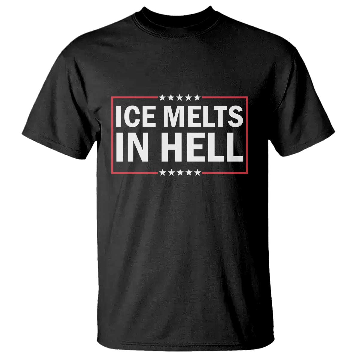 Ice Melts In Hell T Shirt Immigrant Rights Activist Statement Protest Quote TS14 Black Print Your Wear