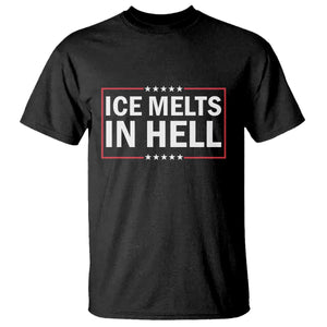 Ice Melts In Hell T Shirt Immigrant Rights Activist Statement Protest Quote TS14 Black Print Your Wear