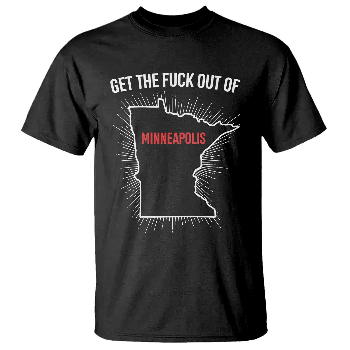 Get The Fck Out Of Minneapolis T Shirt Minnesota Resist Anti ICE Immigration Protest Ladies TS14 Black Print Your Wear