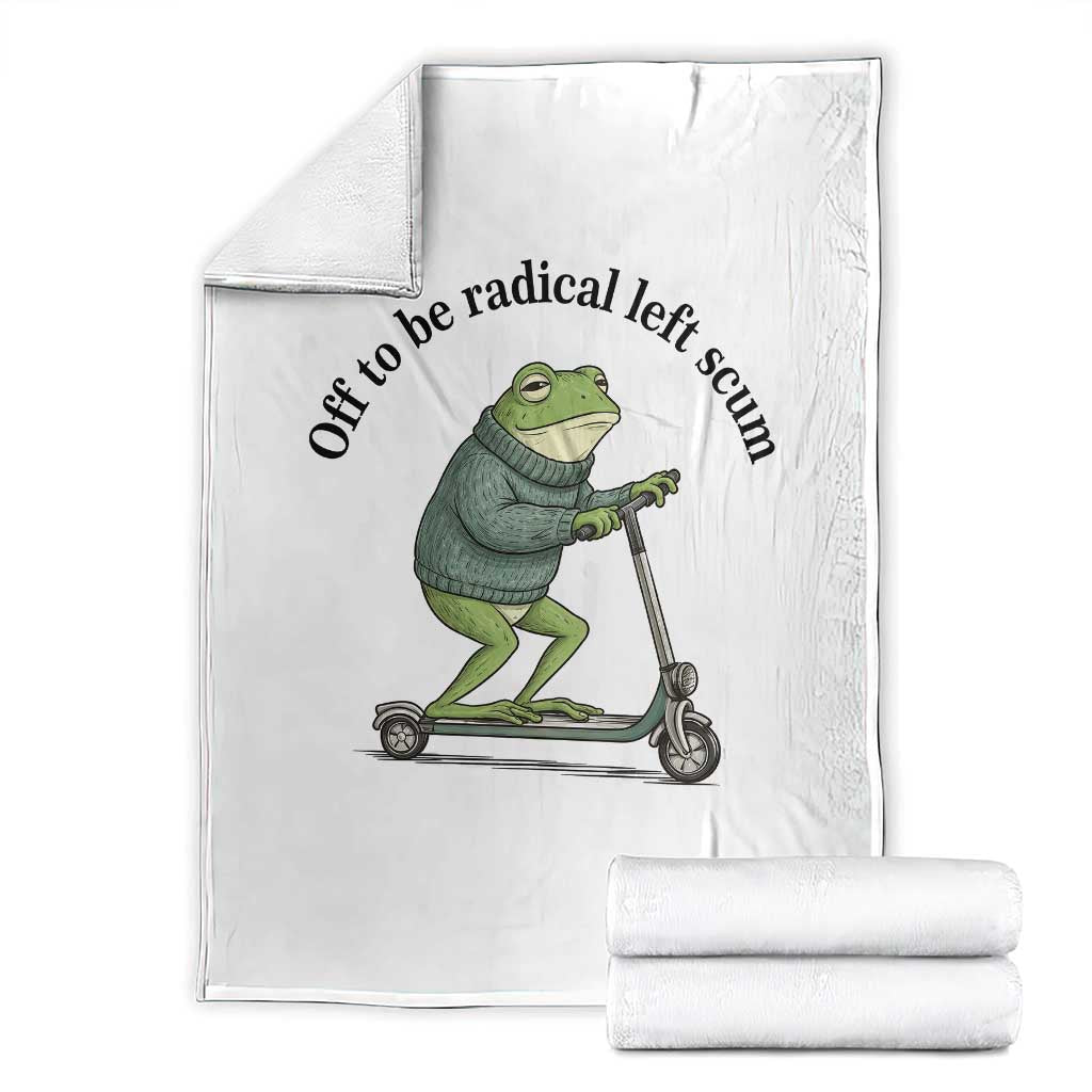 Funny Frog Anti ICE Political Protest Throw Blanket Off To Be Radical Left Scum TS14 White Print Your Wear