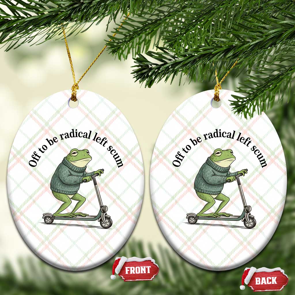 Funny Frog Anti ICE Political Protest Ceramic Ornament Off To Be Radical Left Scum TS14 Print Your Wear