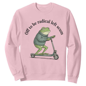 Funny Frog Anti ICE Political Protest Sweatshirt Off To Be Radical Left Scum TS14 Light Pink Print Your Wear