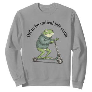 Funny Frog Anti ICE Political Protest Sweatshirt Off To Be Radical Left Scum TS14 Sport Gray Print Your Wear